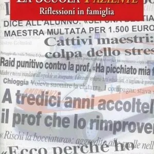 La scuola paziente. Riflessioni in famiglia Compra Adesso