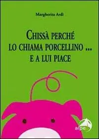 Chissà perché lo chiama porcellino... E a lui piace Pagamento Sicuro