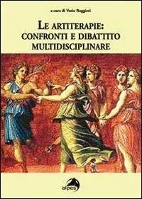 Esclusivo Le artiterapie. Confronti e dibattito multidisciplinare