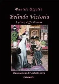 Belinda Victoria. I primi, difficili anni Miglior Prezzo