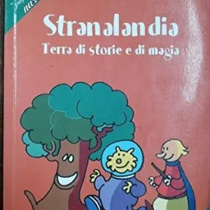 Stranalandia. Terra di storie e magia. Per la Scuola media Prezzo Ridotto