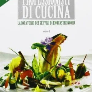 Professionisti di cucina. Laboratorio dei servizi di servizi di enogastronomia. Per gli Ist. Professionali alberghieri. Con espansione online. Vol. 1 Miglior Prezzo