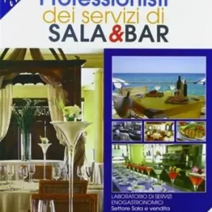 Professionisti dei servizi di sala e bar. Laboratorio di servizi enogastronomici settore sala e vendita. Con esoansione online. Per gli Ist. professional. Con e-book Vendita Finale