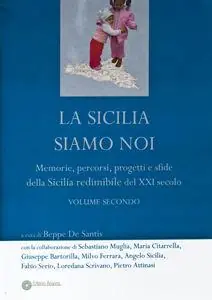 Ultima Occasione La Sicilia siamo noi. Memorie, percorsi, progetti e sfide della Sicilia redimibile del XXI secolo