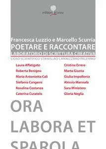 Bestseller Poetare e raccontare. Laboratorio di scrittura creativa Ora labora et sparola