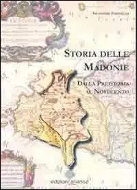 Storia delle Madonie. Dalla preistoria al Novecento Non Perdere