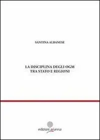 Sconto La disciplina degli OGM tra Stato e regioni