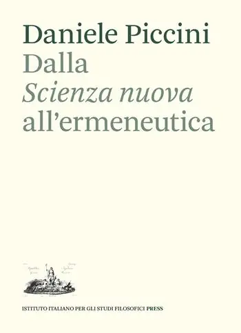 Promo Stagionale Dalla «Scienza nuova» all‘ermeneutica. Il ruolo di Giambattista Vico nella teoria dell‘interpretazione di Emilio Betti