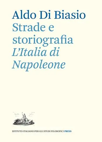Esclusivo Strade e storiografia. L’Italia di Napoleone