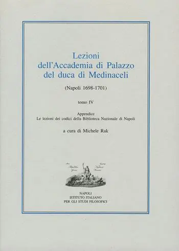 Ultime Pezzi Lezioni dell‘Accademia di Palazzo del duca di Medinaceli (Napoli 1698-1701). Vol. 4