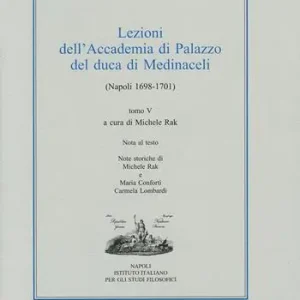 Offerta Limitata Lezioni dell‘Accademia di Palazzo del duca di Medinaceli (Napoli 1698-1701). Vol. 5