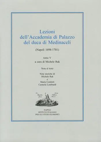 Offerta Limitata Lezioni dell‘Accademia di Palazzo del duca di Medinaceli (Napoli 1698-1701). Vol. 5