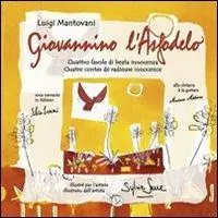 Giovannino l‘Asfodelo. Quattro favole di beata innocenza. Ediz. italiana e francese Compra Oggi Stesso