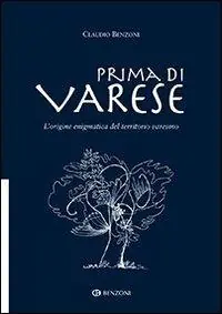 Affare Prima di Varese. L‘origine enigmatica del territorio varesino