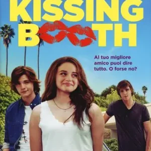 The kissing booth. Al tuo migliore amico puoi dire tutto. O forse no? Nuovo Arrivo