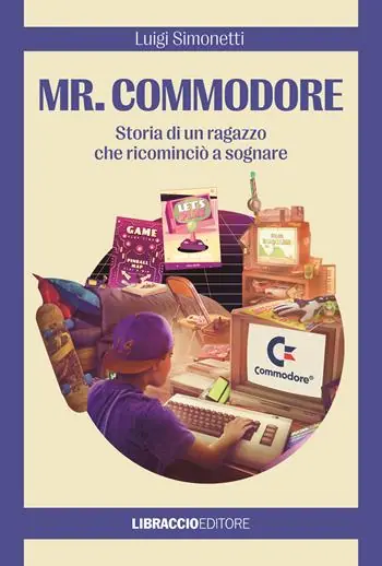 Mr. Commodore. Storia di un ragazzo che ricominciò a sognare Nuova Collezione