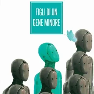 Esclusivo Figli di un gene minore