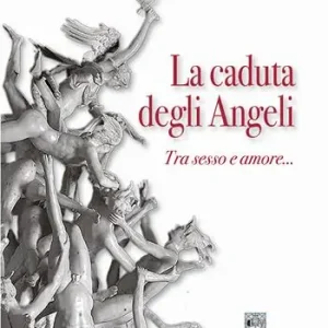 Offerta Lampo La caduta degli angeli. Tra sesso e amore...