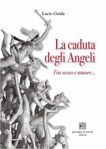 Offerta Lampo La caduta degli angeli. Tra sesso e amore...