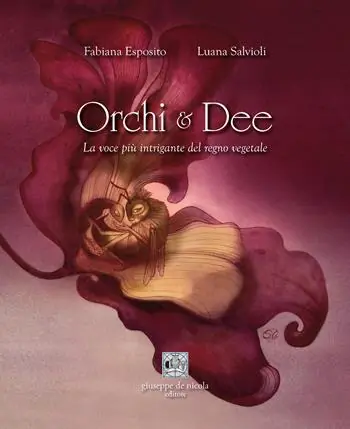 Orchi & dee. La voce più intrigante del regno vegetale Ordina Subito