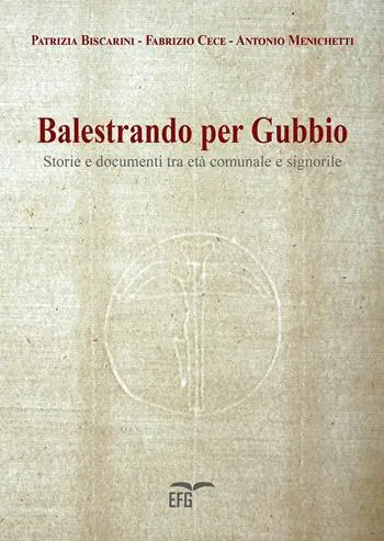 Balestrando per Gubbio. Storie e documenti tra età comunale e signorile. Ediz. per la scuola Prezzo Basso