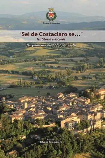 «Sei de Costaciaro se...» Tra storia e ricordi. Dai primi anni del ‘900 agli anni ‘70 Vendita Finale