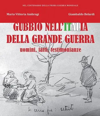 Saldi Gubbio nell‘Italia della Grande Guerra. Uomini, fatti, testimonianze