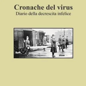 Promo Stagionale Cronache del virus. Diario della decrescita infelice