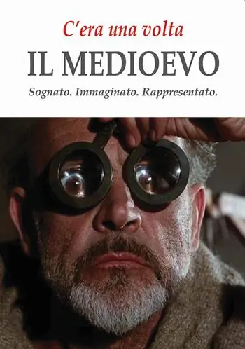 Offerta Limitata C‘era una volta il Medioevo. Sognato. Immaginato. Rappresentato