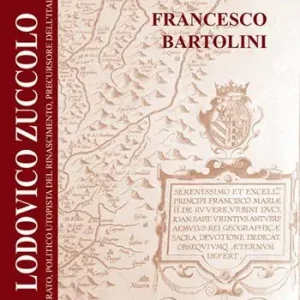 Super Prezzo Lodovico Zuccolo. Letterato, politico utopista del Rinascimento, precursore dell‘Italianità