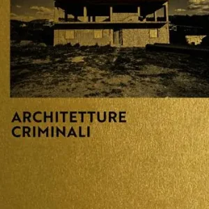 Architetture criminali. Ediz. italiana e inglese Prezzo Scontato