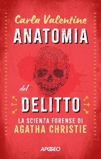 Anatomia del delitto. La scienza forense di Agatha Christie Prezzo Ridotto