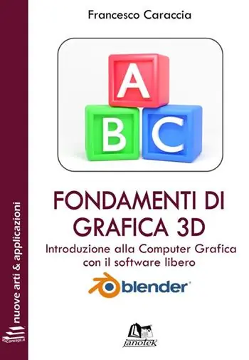Fondamenti di grafica 3D. Introduzione alla computer grafica con il software libero Blender. Ediz. integrale Prezzo Scontato