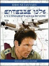 A Buon Prezzo Entebbe 1976. L‘ultima battaglia di Yoni