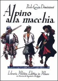 Compra Online Alpino alla macchia. Cronache di latitanza 1943-45