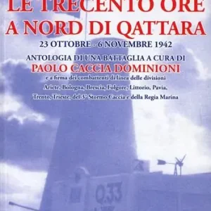 Le trecento ore a nord di Qattara. Antologia di una battaglia Ultime Pezzi