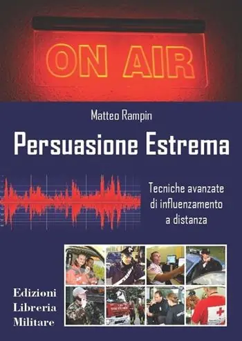 Persuasione estrema. Tecniche avanzate di influenzamento a distanza A Buon Prezzo