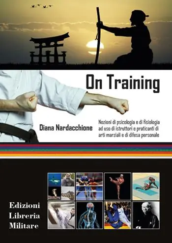 On training. Nozioni di psicologia e di fisiologia ad uso di istruttori e praticanti di arti marziali e di difesa personale Ultima Occasione