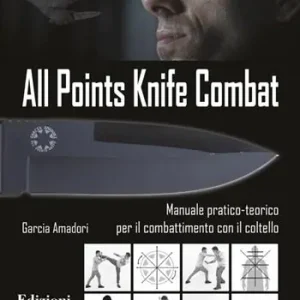 All points knife combat. Manuale pratico-teorico per il combattimento con il coltello Offerta Del Giorno