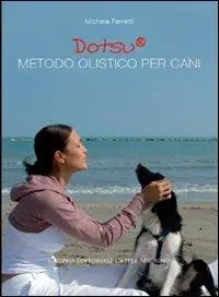 Dotsu. Metodo olistico per cani Spedito Oggi