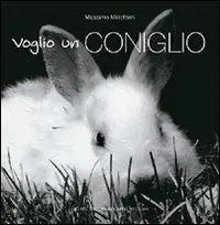 Voglio un coniglio. Ediz. illustrata Ordina Subito