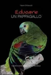 Educare un pappagallo Ultimissimo Modello