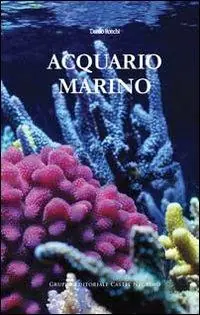 Sconto Acquario marino. Ediz. illustrata