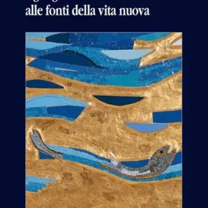 Il battesimo. Ogni giorno alle fonti della vita nuova Scelto Dai Clienti