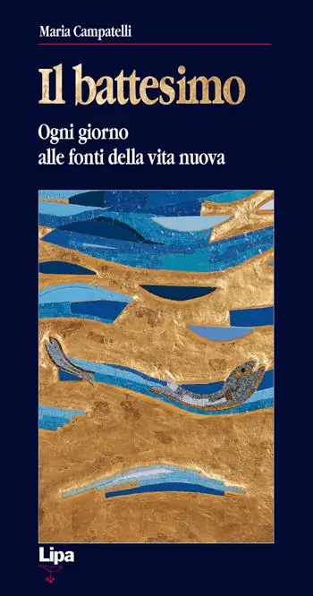 Il battesimo. Ogni giorno alle fonti della vita nuova Scelto Dai Clienti