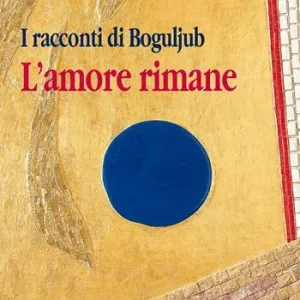 I racconti di Bogoljub. L‘amore rimane Offerta Speciale