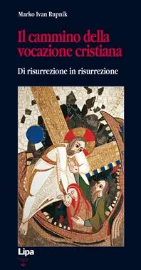 Il cammino della vocazione cristiana di risurrezione in risurrezione Pagamento Sicuro
