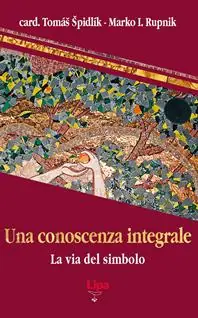 Subito Disponibile Una conoscenza integrale. La via del simbolo
