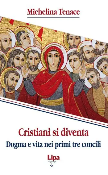 Acquista Ora Cristiani si diventa. Dogma e vita nei primi tre concili