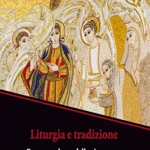 Liturgia e tradizione. Per una cultura della vita nuova Promozione Esclusiva